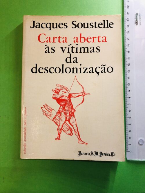 Carta aberta às vítimas da descolonização - Jacques Soustelle
