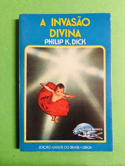 A Invasão Divina - Philip K. Dick