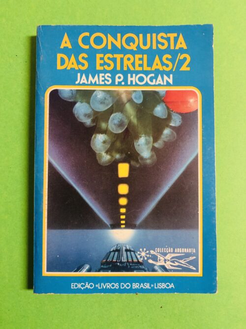 A Conquista das Estrelas/2 - James P. Hogan