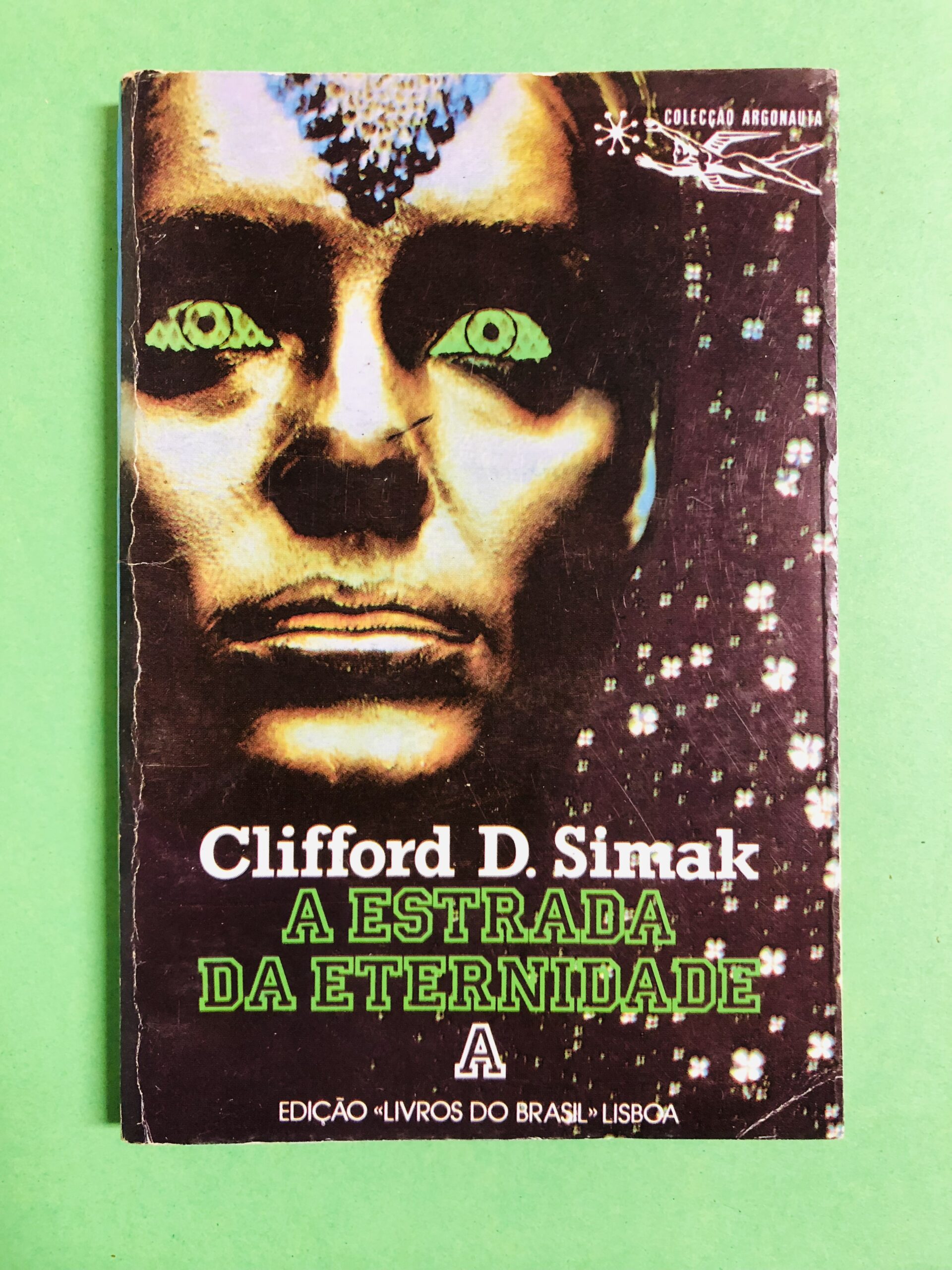 A Estrada da Eternidade - Clifford D. Simak