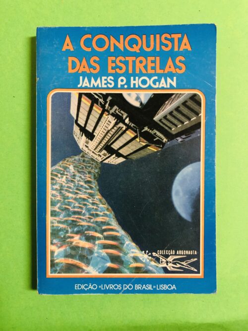 A Conquista das Estrelas - James P. Hogan