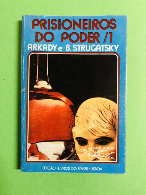 Prisioneiros do Poder /1 - Arkady e B. Strugatsky