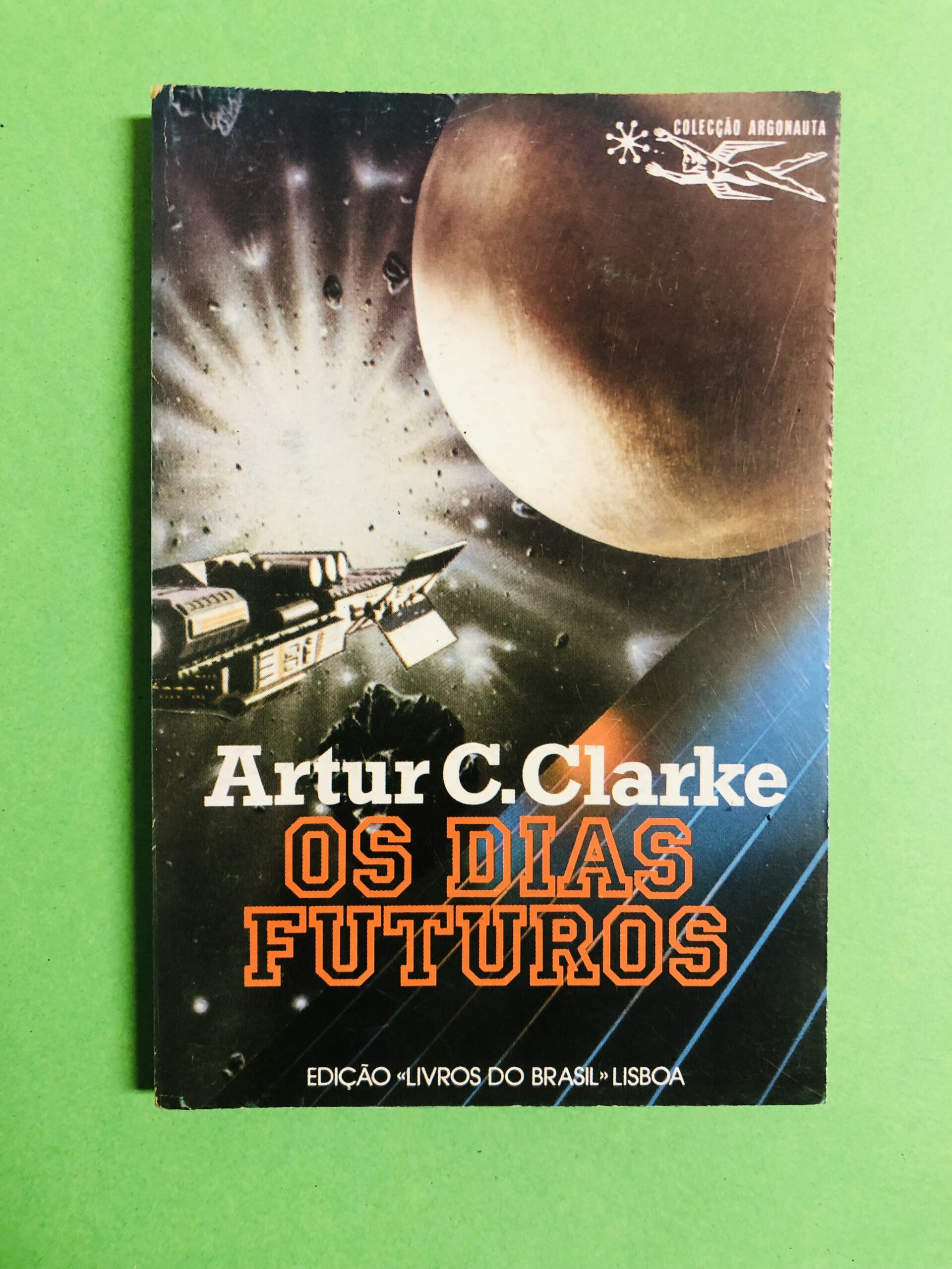 Os Dias Futuros - Artur C. Clarke