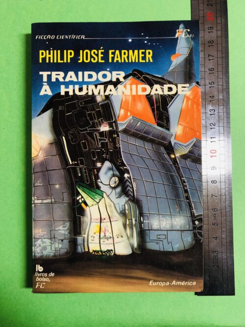 Traidor à Humanidade - Philip José Farmer