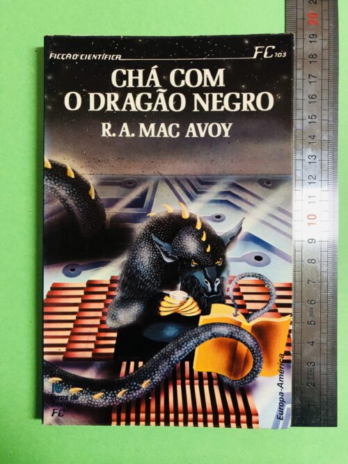 Chá com o Dragão Negro - R. A. Mac Avoy