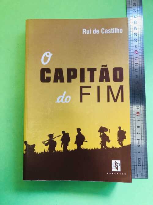O CAPITÃO do FIM - Rui de Castilho