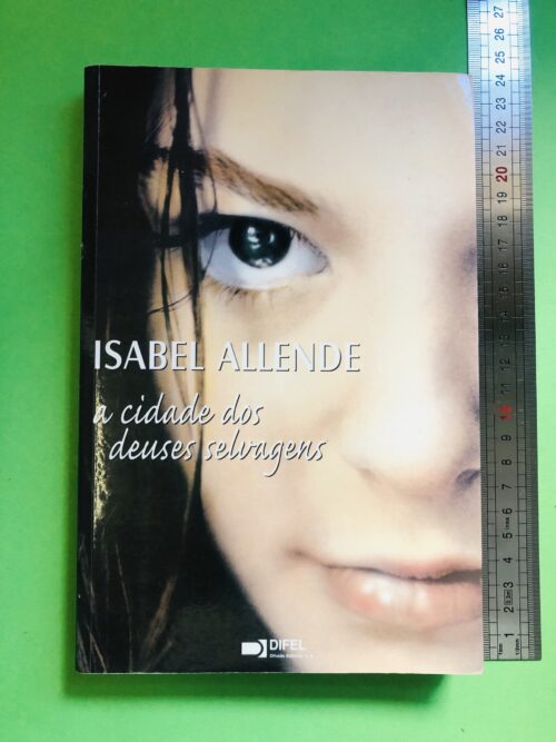 A Cidade dos Deuses Selvagens - Isabel Allende