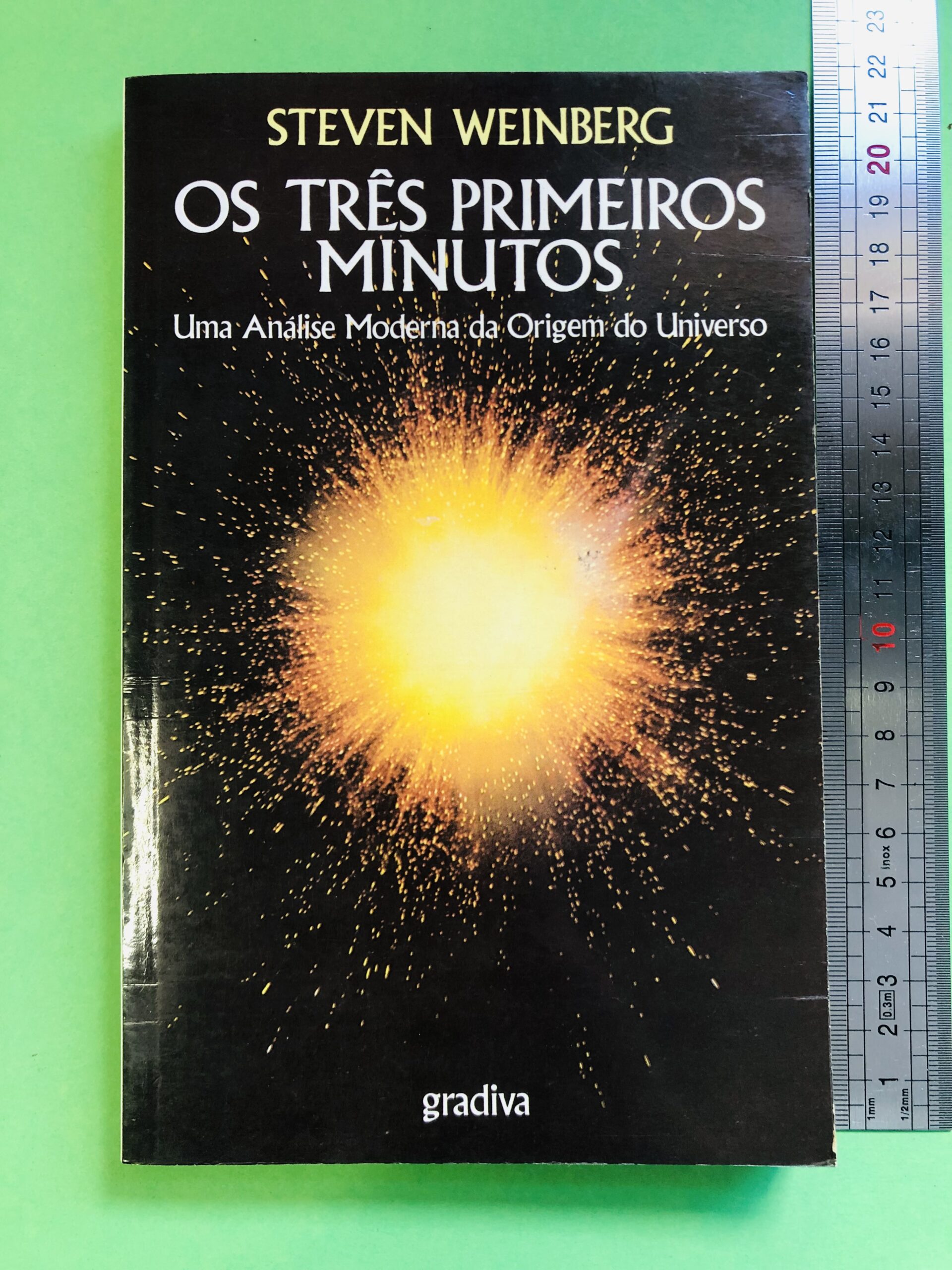 Os Três Primeiros Minutos - Steven Weinberg