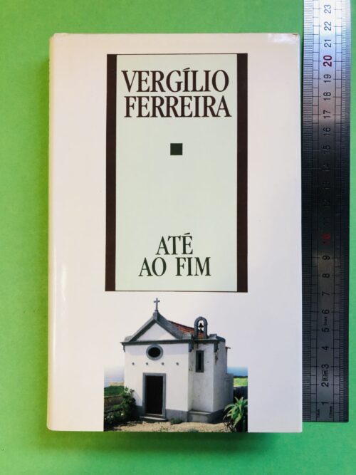 Até ao Fim - Vergílio Ferreira