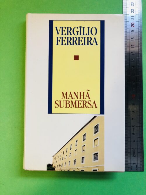 Manhã Submersa - Vergílio Ferreira