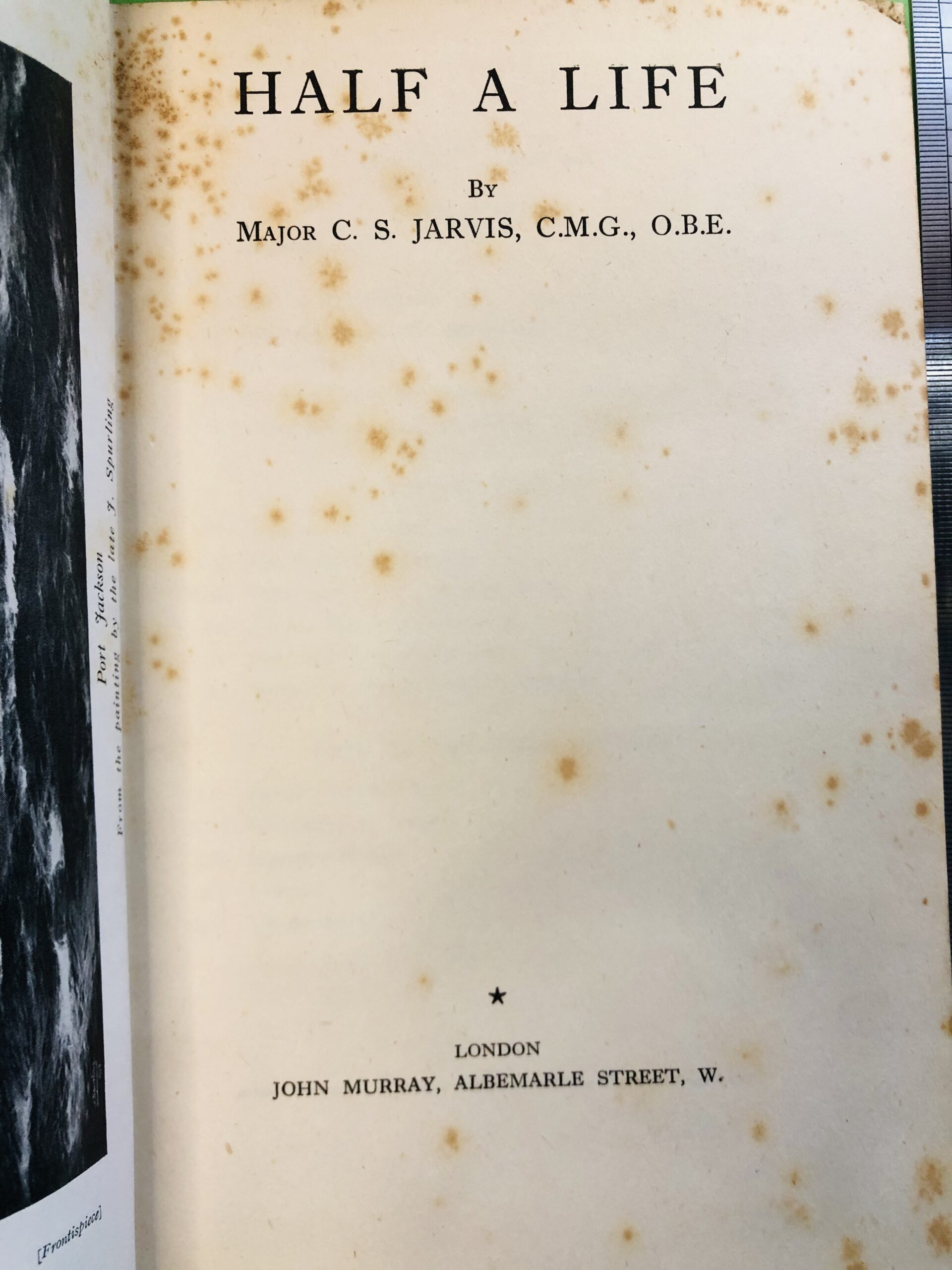 Half a Life - Major C. S. Jarvis, C.M.G., O.B.E.