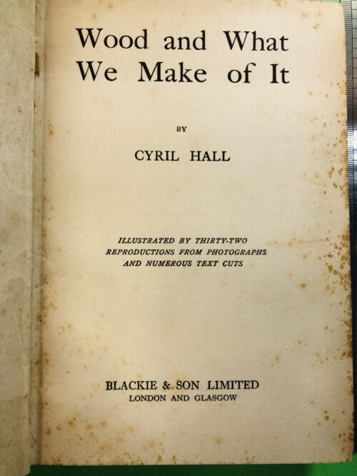 Wood and What We Make of It - Cyril Hall
