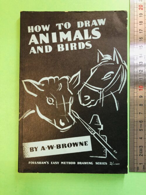 How to Draw Animals and Birds - A.W. Browne