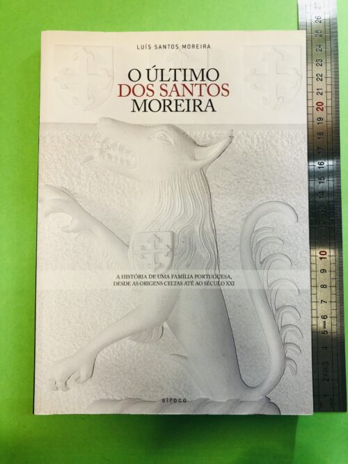 O Último dos Santos Moreira - Luís Santos Moreira