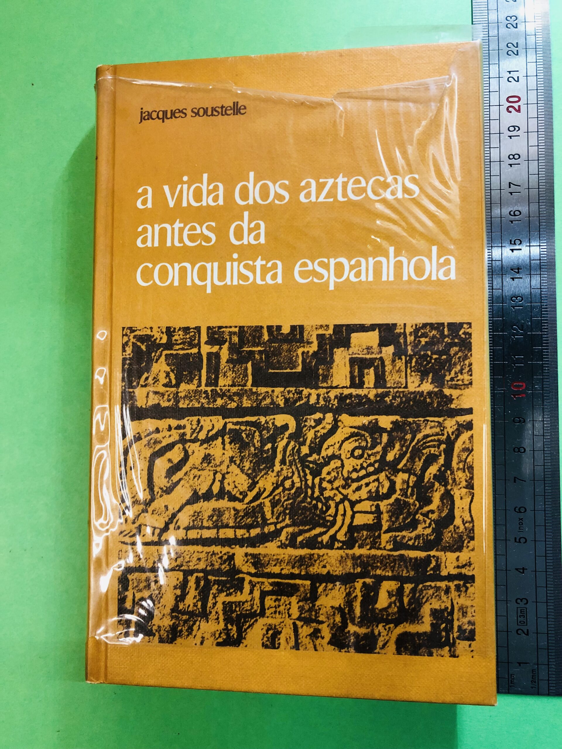 A Vida dos Aztecas Antes da Conquista Espanhola - Jacques Soustelle
