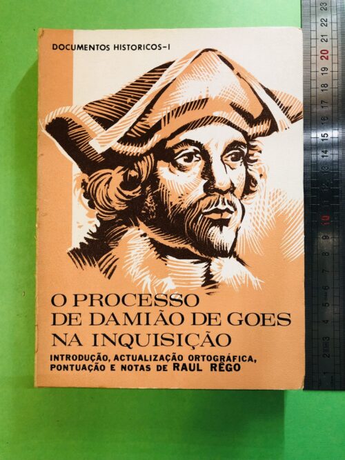 O Processo de Damião de Goes na Inquisição - Raul Régio