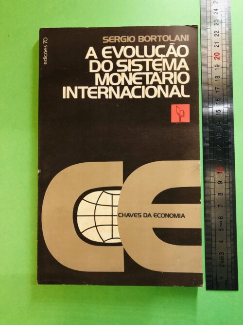 A Evolução do Sistema Monetário Internacional - Sergio Bortolani