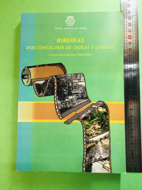 Ribeiras dos Concelhos de Oeiras e Cascais - Carlos Branquinho Monteiro