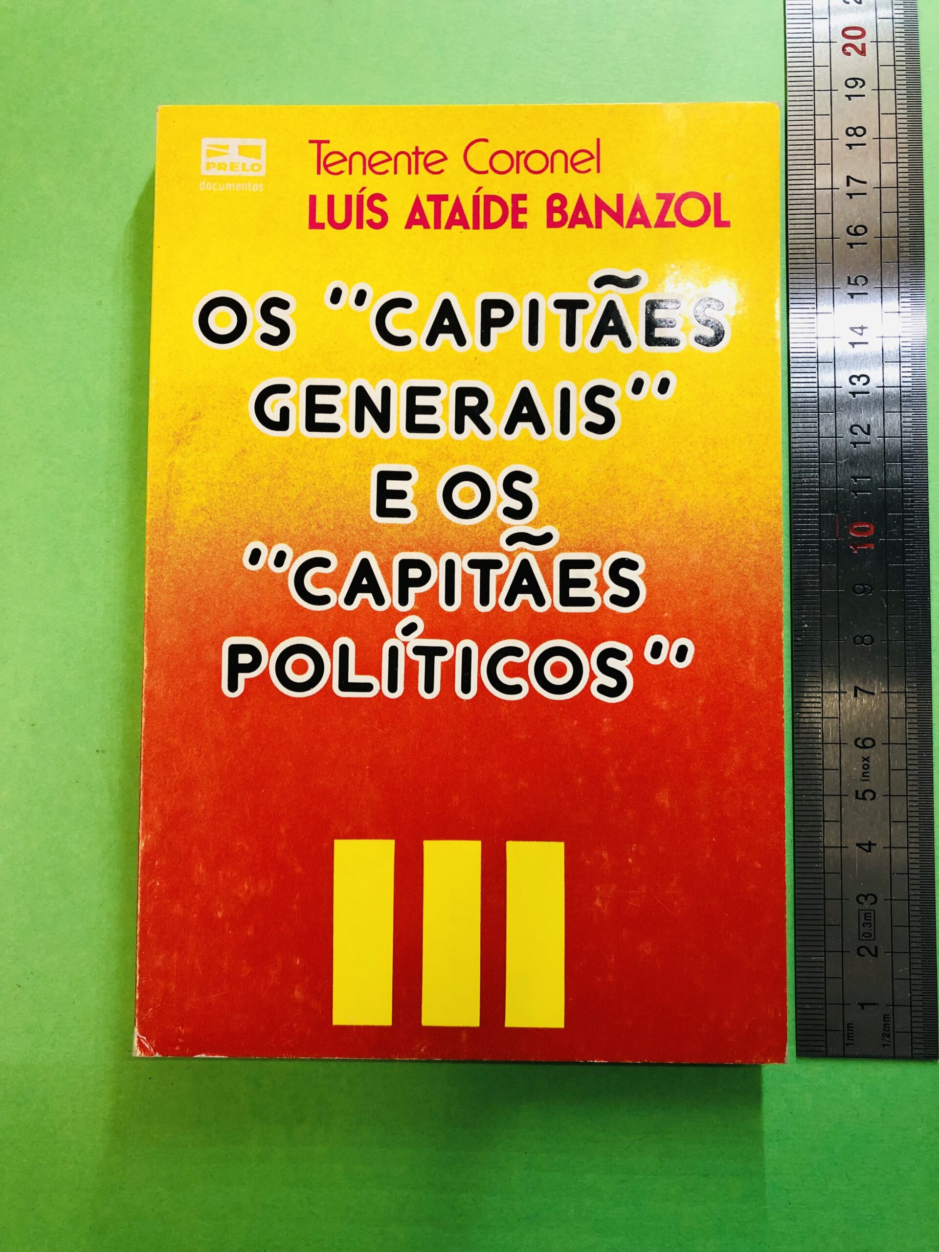 Os "Capitães" Generais e os "Capitães Políticos" - Tenente Coronel Luís Ataíde Banazol