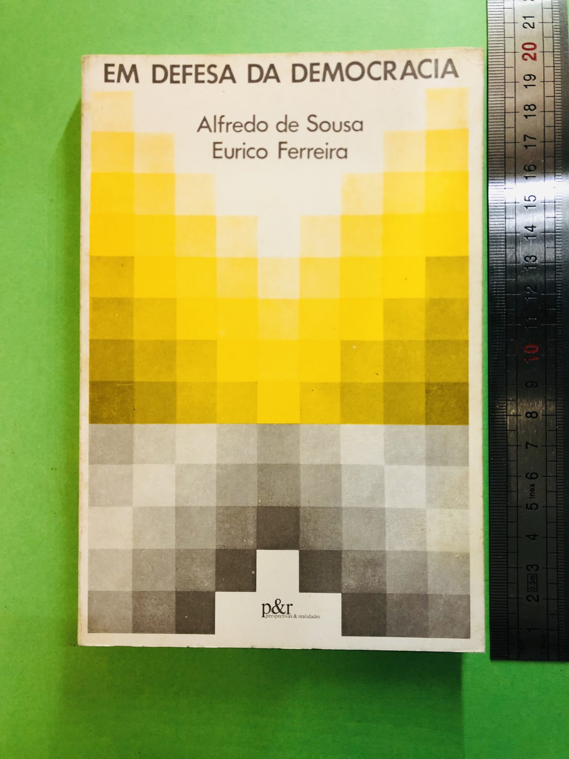 Em Defesa da Democracia - Alfredo de Sousa, Eurico Ferreira
