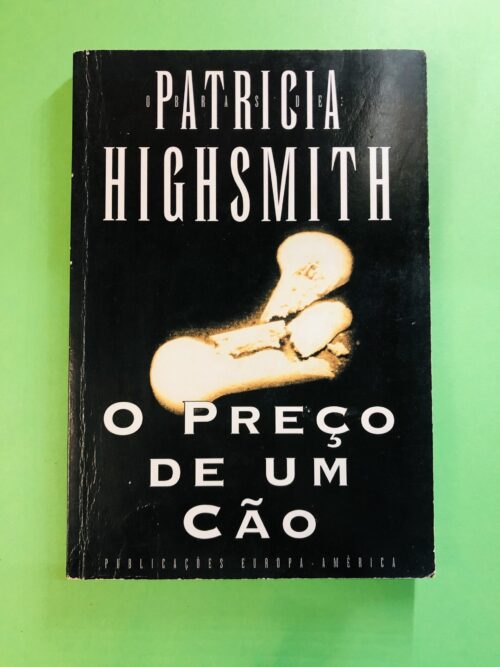 O Preço de um Cão - Patricia Highsmith