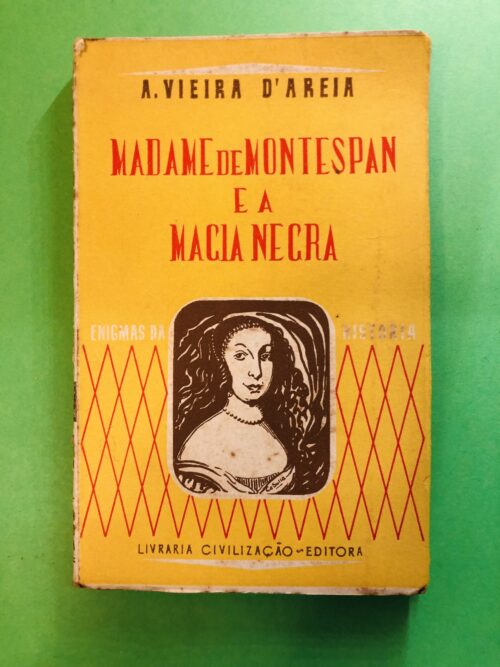 Madame de Montespan e a Magia Negra - A. Vieira d'Areia