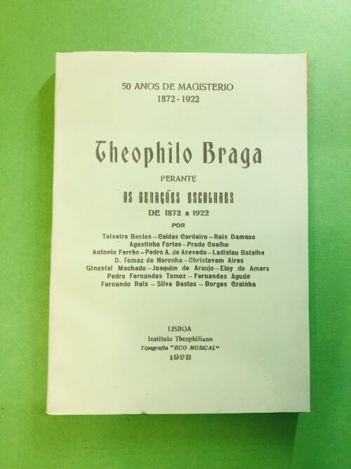 50 ANOS DE MAGISTÉRIO 1872-1922 - Theophilo Braga