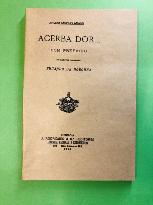Acerba Dôr... - Joaquim Marques Mendes