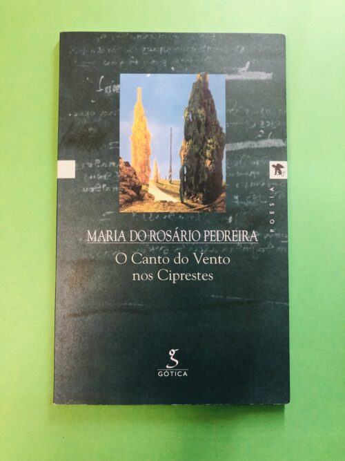 O Canto do Vento nos Ciprestes - Maria do Rosário Pedreira