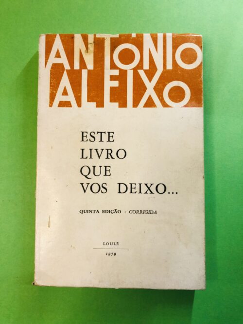Este livro que vos deixo... - António Alfixo
