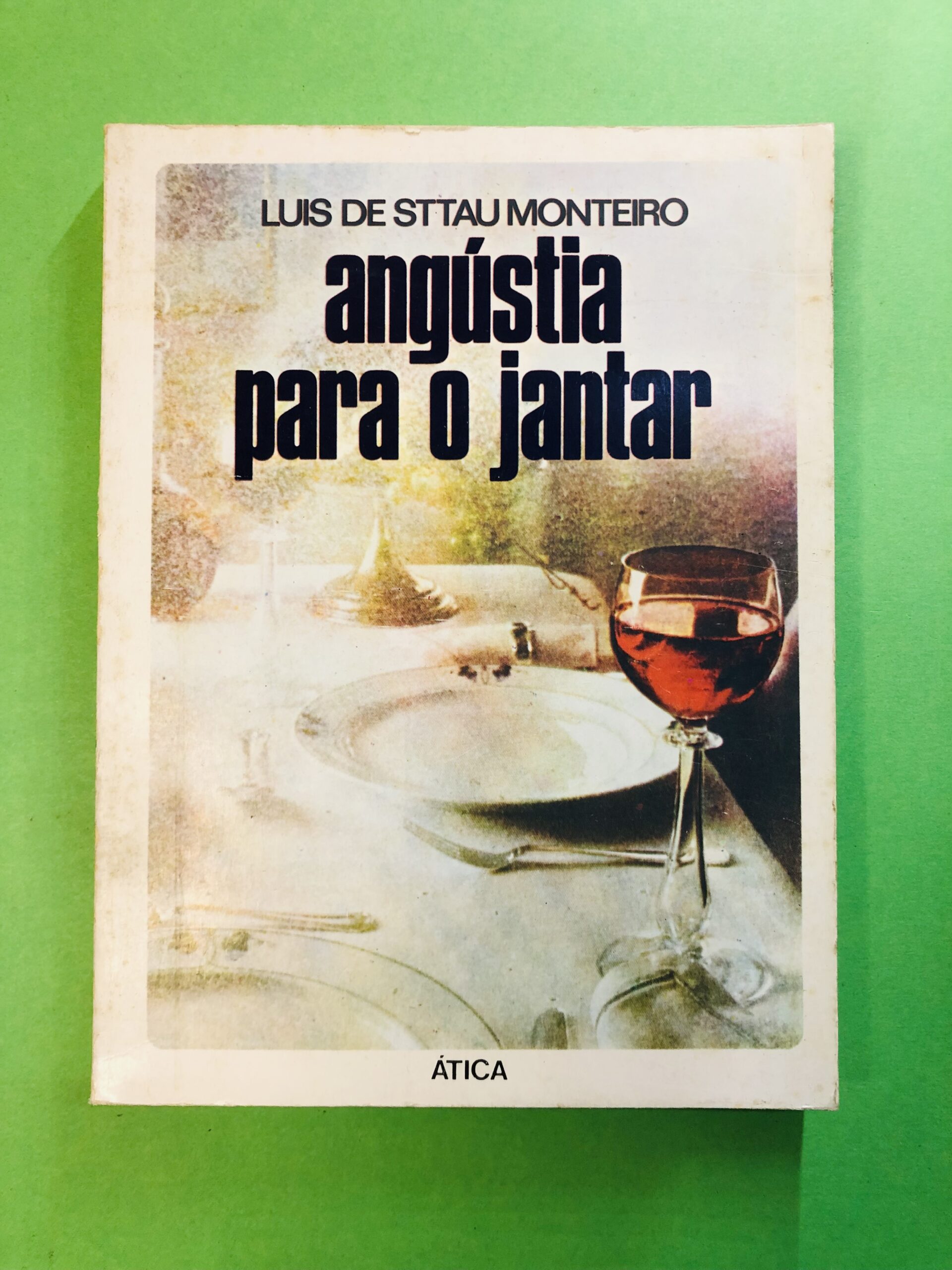Angústia para o Jantar - Luis de Sttau Monteiro