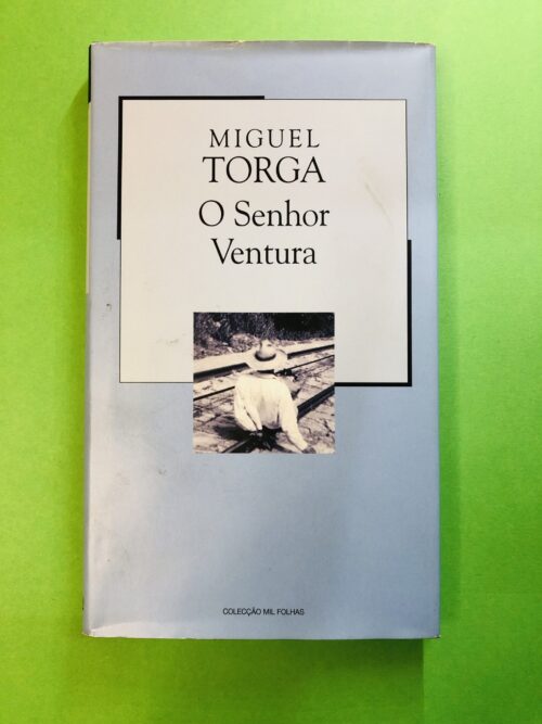 O Senhor Ventura - Miguel Torga