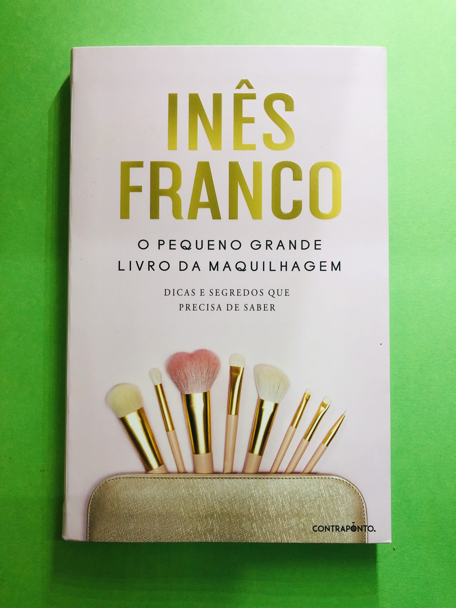 O Pequeno Grande Livro da Maquilhagem - Inês Franco