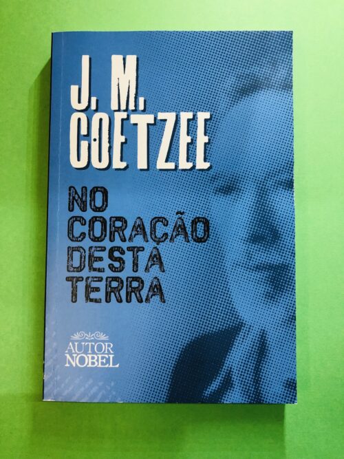 No Coração Desta Terra - Autor Nobel