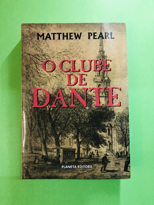 O Clube de Dante - Matthew Pearl