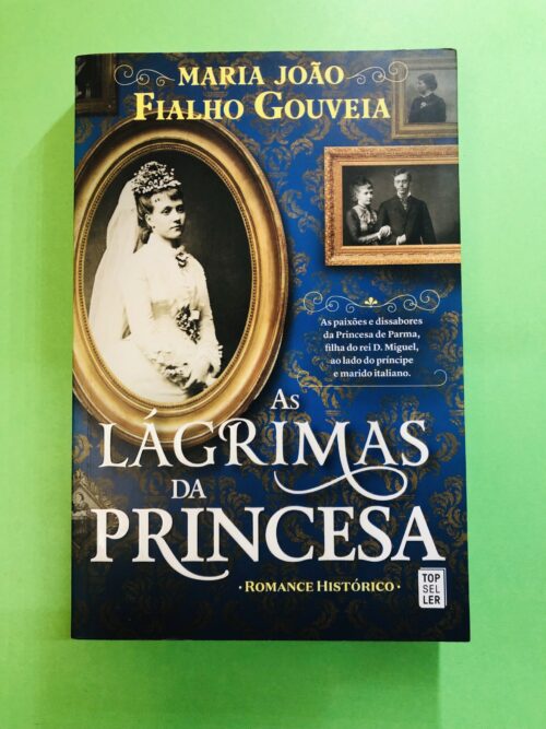 As Lágrimas da Princesa - Maria João Fialho Gouveia