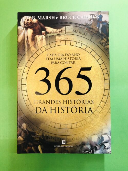 365 Grandes Histórias da História - W.B. Marsh e Bruce Carrick