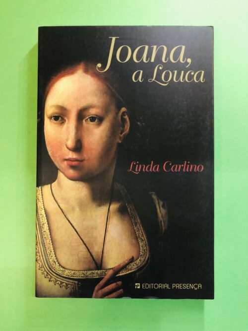 Joana, a Louca - Linda Carlino
