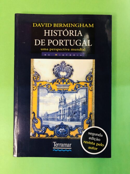 HISTÓRIA DE PORTUGAL - David Birmingham