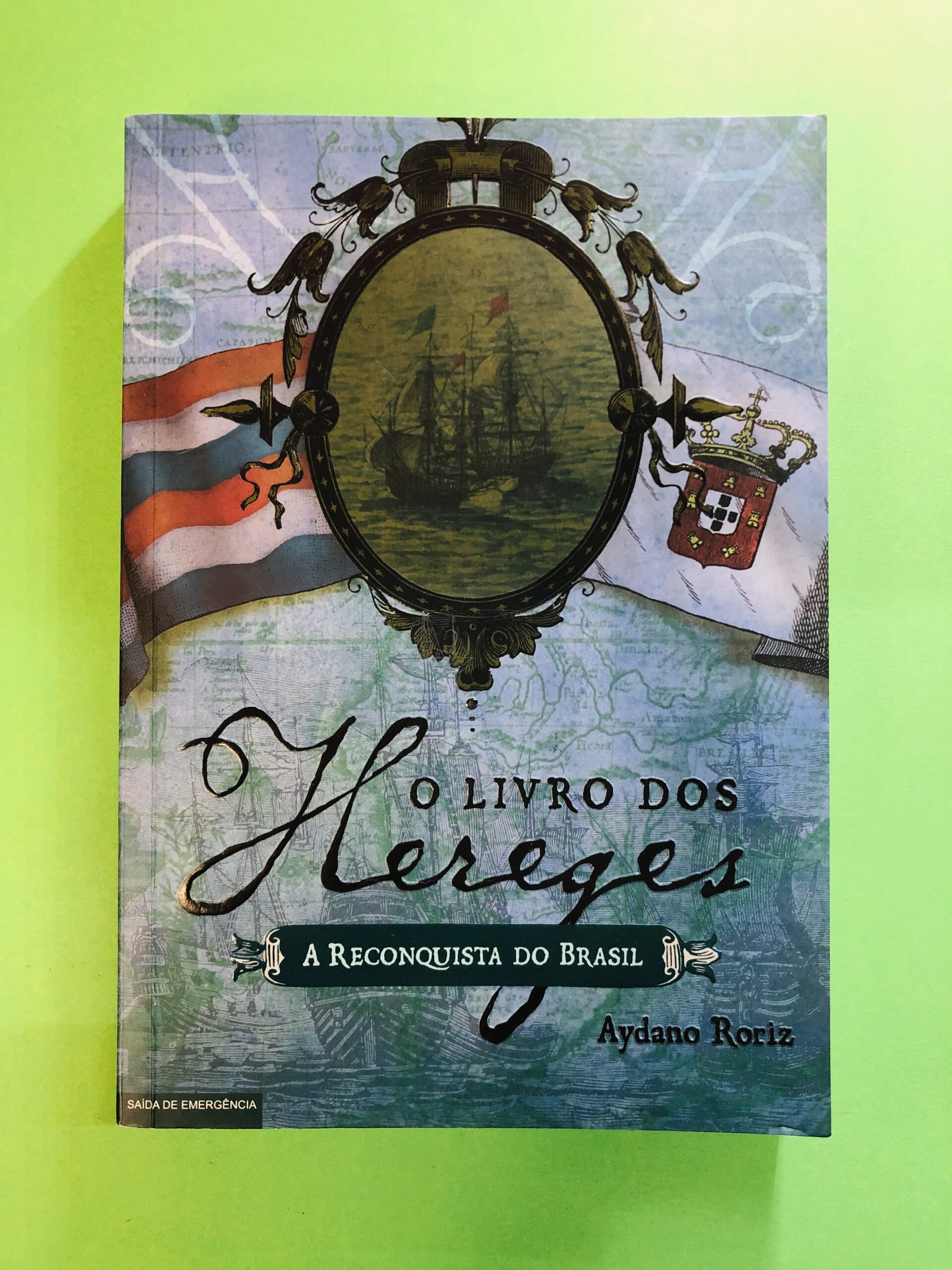 O Livro dos Hereges - Aydano Roriz