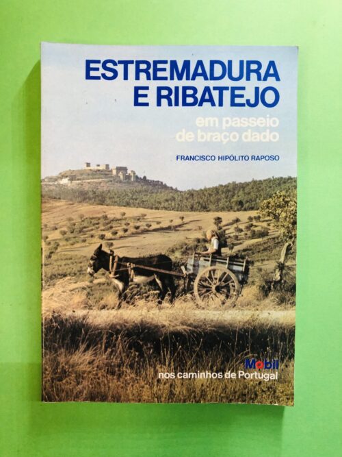 Estremadura e Ribatejo - Francisco Hipólito Raposo