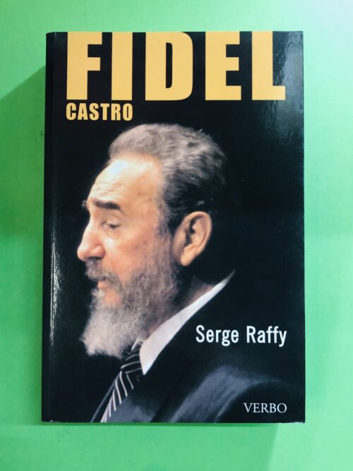 Fidel Castro - Serge Raffy
