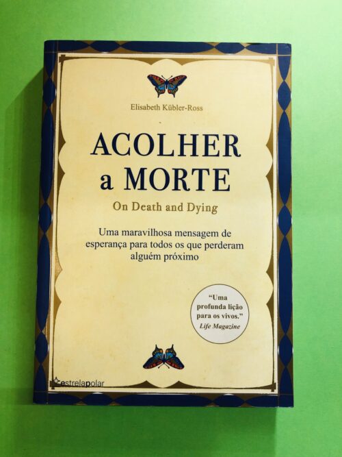 Acolher a Morte - Elisabeth Kübler-Ross