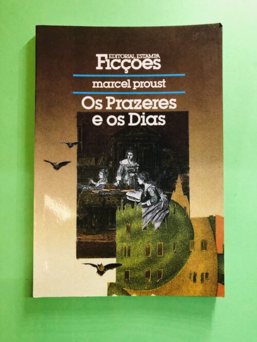Os Prazeres e os Dias - Marcel Proust