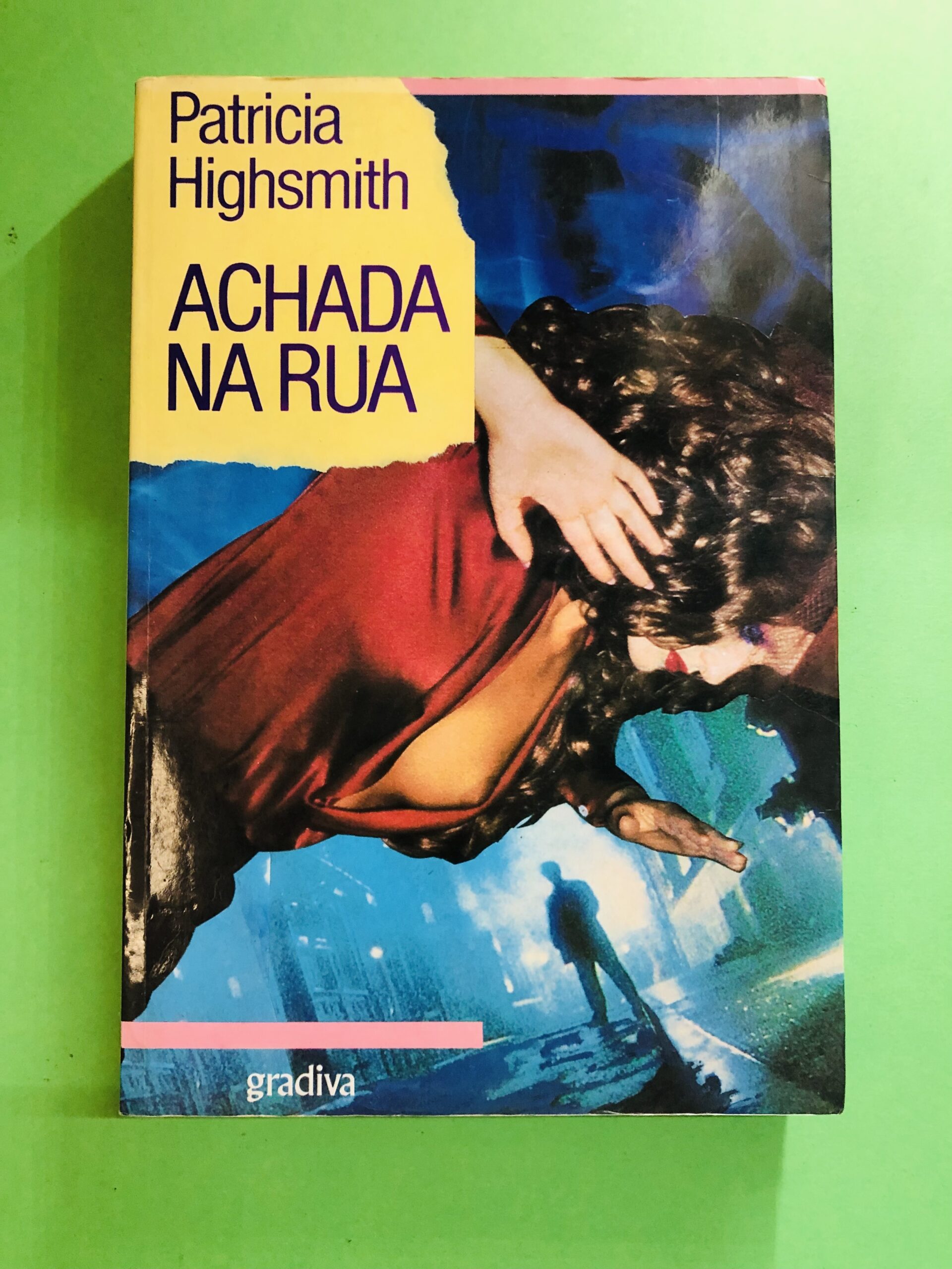 Achada na Rua - Patricia Highsmith