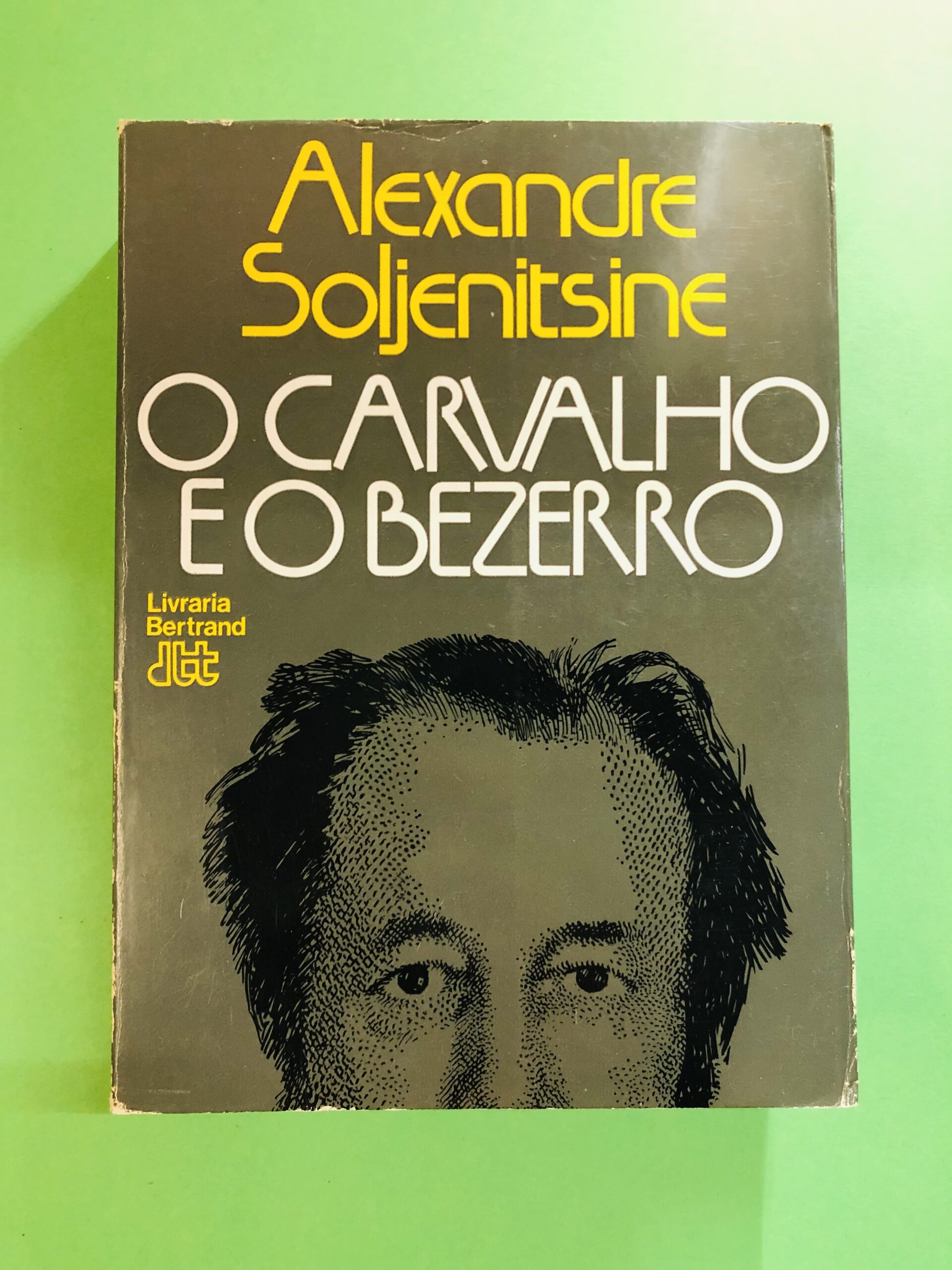 O Carvalho e o Bezerro - Alexandre Soljenitsine