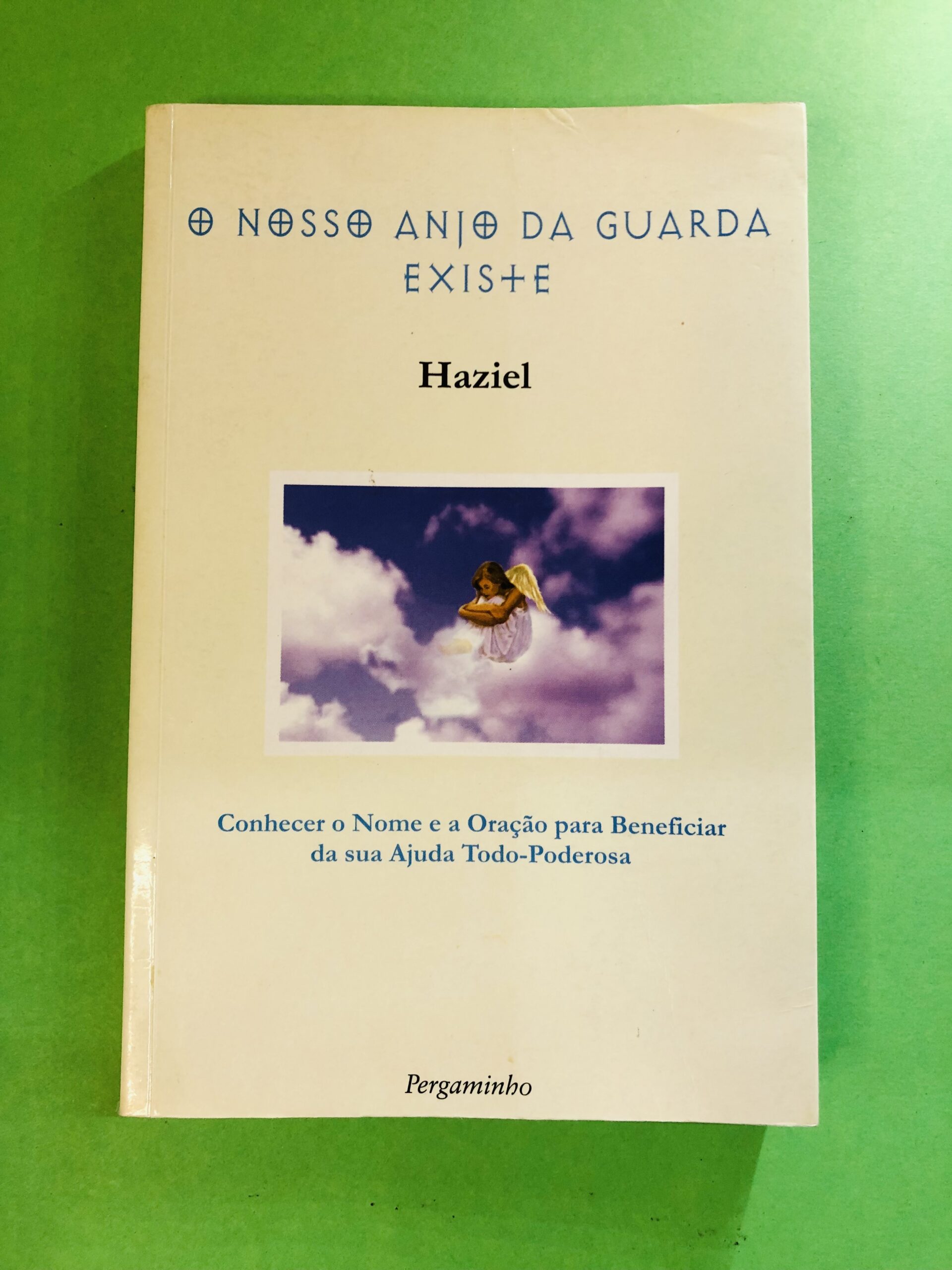 O Nosso Anjo da Guarda Existe - Haziel