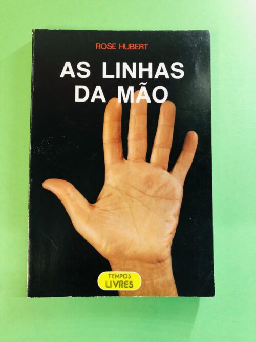 As Linhas da Mão - Rose Hubert