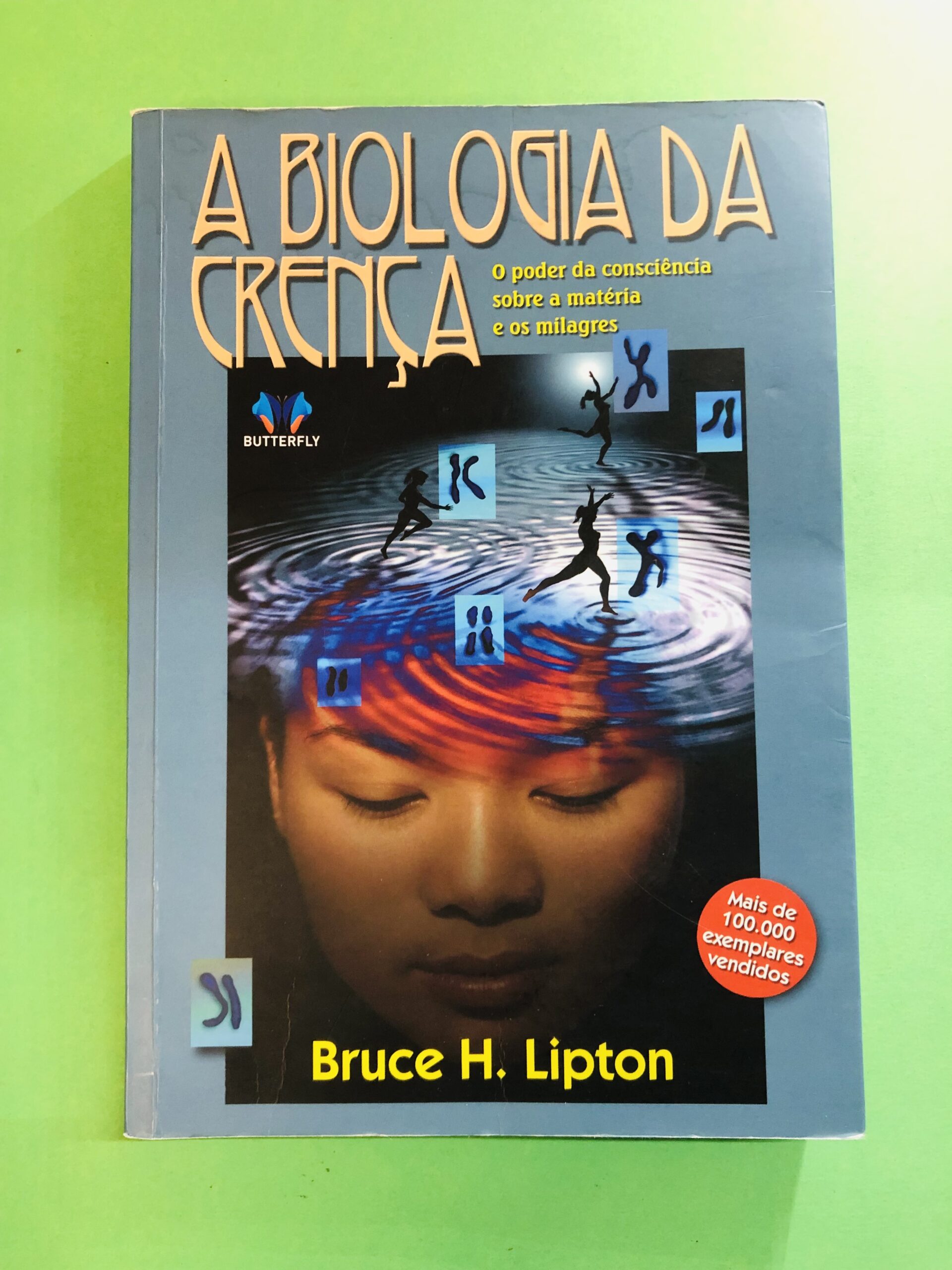 A Biologia da Crença - Bruce H. Lipton