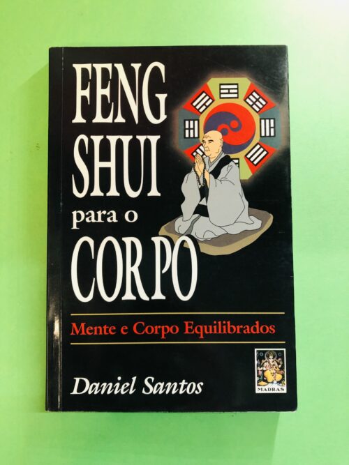 FENG SHUI para o CORPO - Daniel Santos